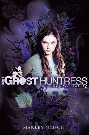 [Ghost Huntress 01] • Ghost Huntress Book 1 · the Awakening